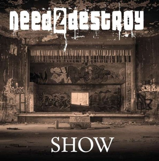 Need2Destroy - Show